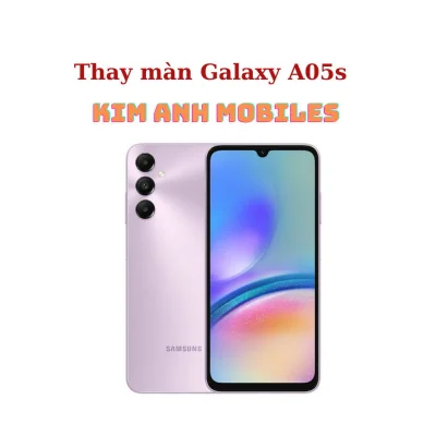 Thay màn hình Galaxy A05s giá rẻ tại Đà Nẵng