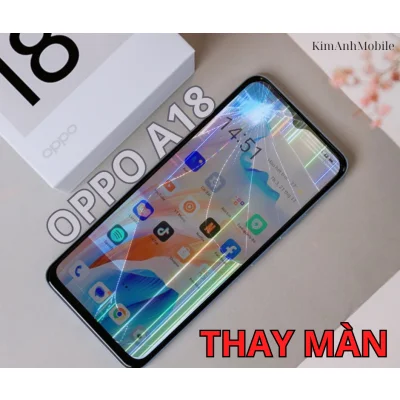 Thay màn hình Oppo A18 Uy tín Tại Đà Nẵng