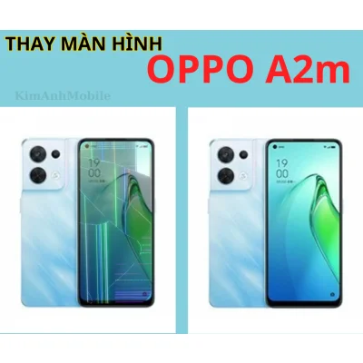 Thay màn hình Oppo A2m Chất lượng tại Đà Nẵng