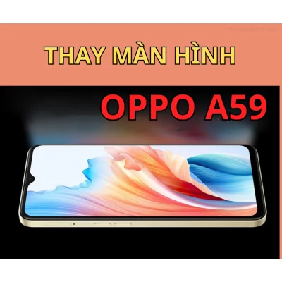 Thay màn hình Oppo A59 lấy ngay tại Đà Nẵng