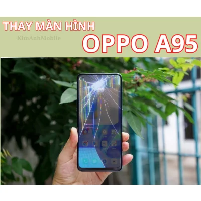Thay màn hình Oppo A95 Chất Lượng