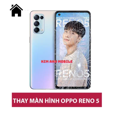 Thay Màn Hình Oppo Reno 5 Tại Kim Anh Mobile