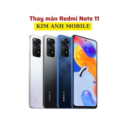 Thay màn Redmi Note 11 tại Kim Anh Mobiles
