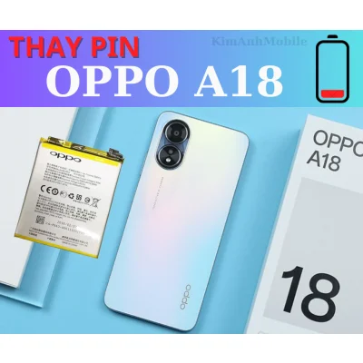 Thay Pin Oppo A18 Chất lượng Tại Đà Nẵng