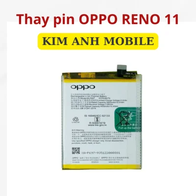 Thay pin Oppo Reno 11 giá rẻ tại Kim Anh Mobiles