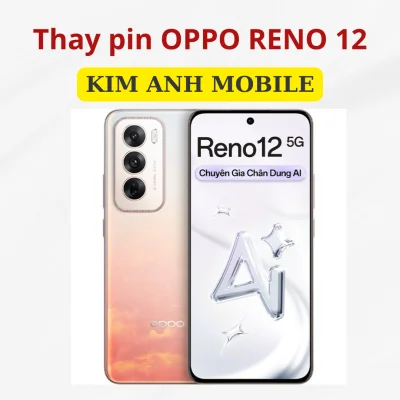 Thay Pin Oppo Reno 12 tại Kim Anh Mobiles