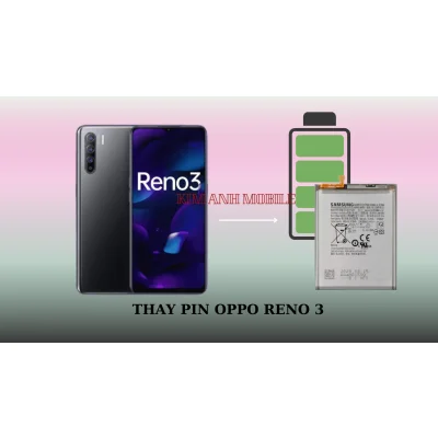 Thay Pin Oppo Reno 3 Tại Kim Anh Mobile