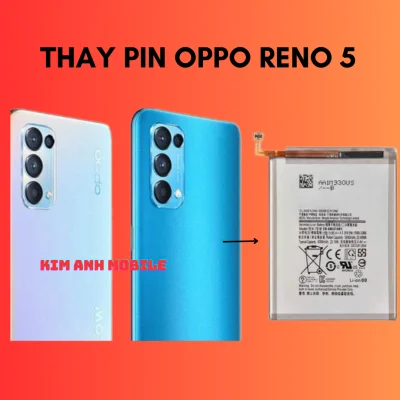 Thay Pin Oppo Reno 5 Tại Kim Anh Mobile