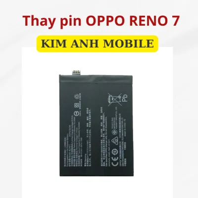 Thay pin Oppo Reno 7 tại Kim Anh Mobiles