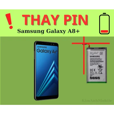 Thay Pin Samsung A8+ Giá Rẻ Tại Kim Anh Mobile