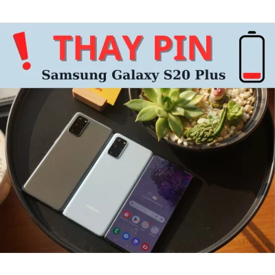 Thay pin Samsung S20 Plus Uy tín tại Đà Nẵng